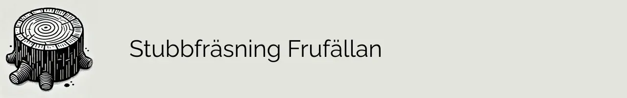 Stubbfräsning Frufällan