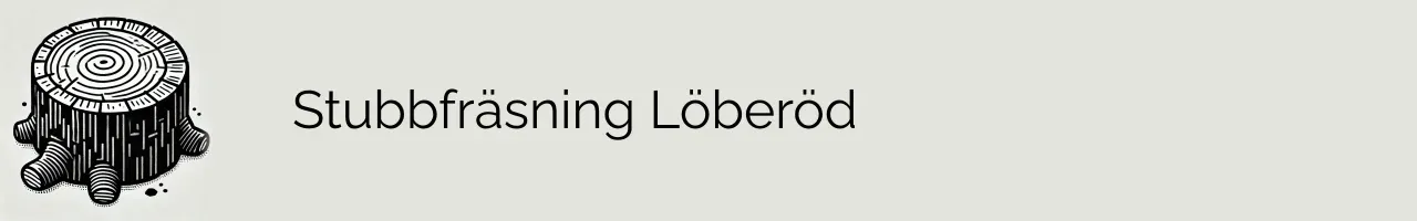 Stubbfräsning Löberöd