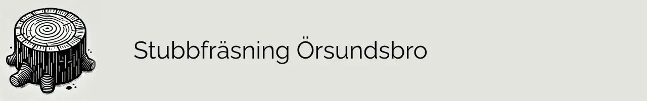 Stubbfräsning Örsundsbro